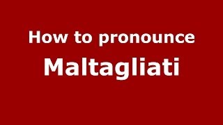 How to pronounce Maltagliati