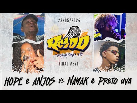 (FOI TRÁGICO) HOPE E ANJOS X NAYAK E PRETO UVA | FINAL 271 | Batalha de MCs Legendada