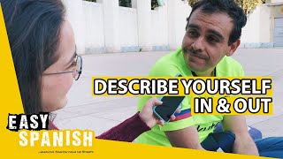 DESCRIBE YOURSELF IN & OUT | Easy Spanish 183
