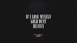 If I Lose Myself / Gold Dust / Heaven