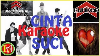 Download lagu CINTA SUCI Funkop Karaoke (no vocal) Original HD mp3