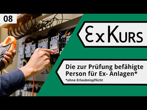 ExKurs 120 #8 - Die zur Prüfung befähigte Person bei Ex- Anlagen (ohne Erlaubnispflicht)