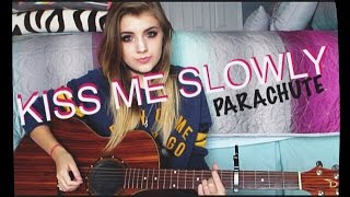 Kiss Me Slowly - Parachute (Acoustic Cover)