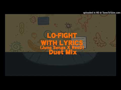 Lo-Fight WITH LYRICS (Duet Mix)