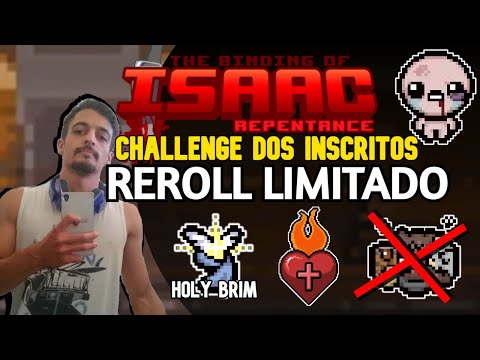 CHALLENGE DOS INSCRITOS - ISAAC B REROLL LIMITADO - The Binding of Isaac: Repentance