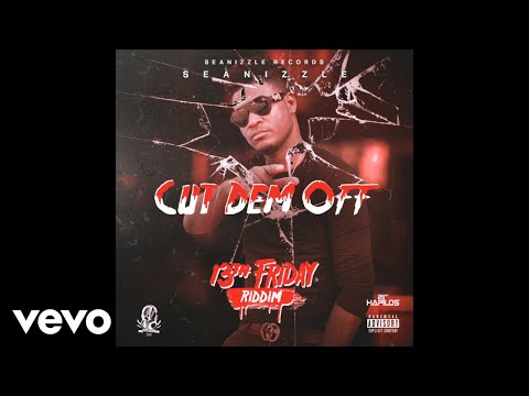 SEANIZZLE - CUT DEM OFF (Audio Video)