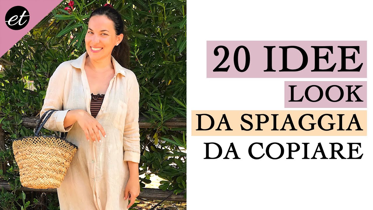 LOOK DA SPIAGGIA PERFETTO: come vestirsi bene AL MARE (20 idee look da copiare)