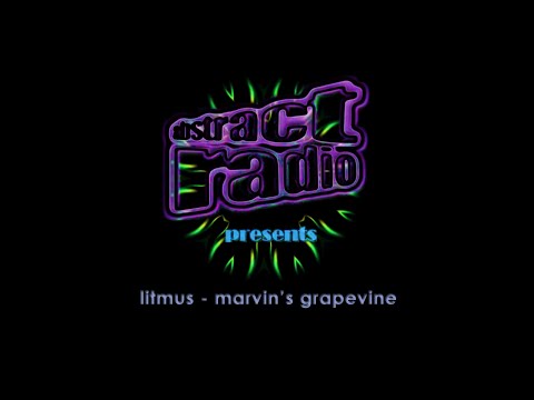 AbstractRadio presents ... Litmus - Marvin's Grapevine