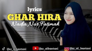 Download lagu GHAR HIRA lirik - Nadia Nur Fatimah [ lyrics ghar hira ] mp3