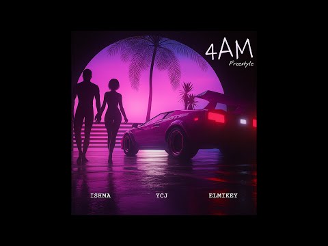 4AM Freestyle - YCJ, ISHMA, ELMIKEY (Official Audio)