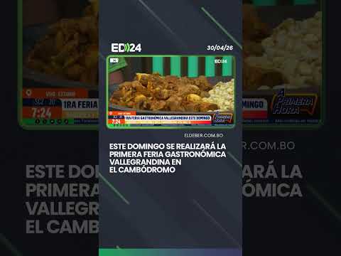 Este domingo se realizará la primera Feria Gastronómica Vallegrandina en el Cambódromo