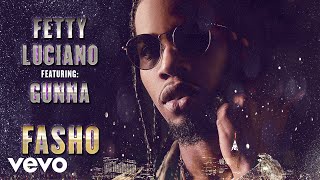 Fetty Luciano - FASHO (Audio) ft. Gunna
