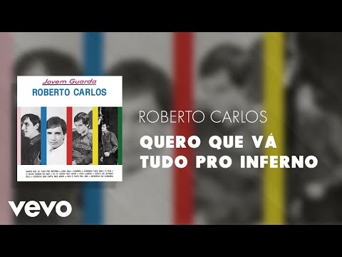 Roberto Carlos - Quero Que Vá Tudo Pro Inferno (Áudio Oficial)