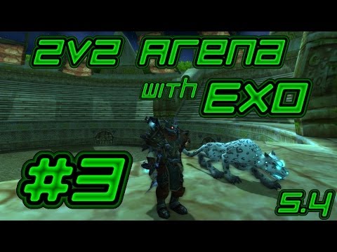 2vs2 Arena with Exo #3 (S15) || BM - Hunter / Arms Warrior MoP 5.4