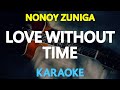[KARAOKE] LOVE WITHOUT TIME - Nonoy Zuñiga 🎤🎵