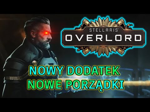 Stellaris: Overlord [PL] - Omówienie nowego Dodatku czyli jak zostać Władcą Galaktyki