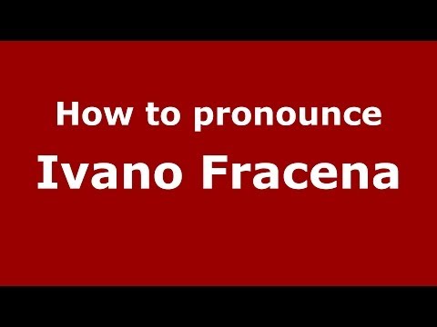 How to pronounce Ivano Fracena (Italian/Italy) - PronounceNames.com