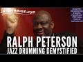 *Jazz Drum Rudiments* Ralph Peterson on Rudiments & Philly Joe Jones Style JazzHeaven.com Excerpt