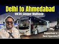 DELHI To AHMEDABAD In VOLVO Sleeper Bus MR Travels B11R StarZ 18 Hours In Bus