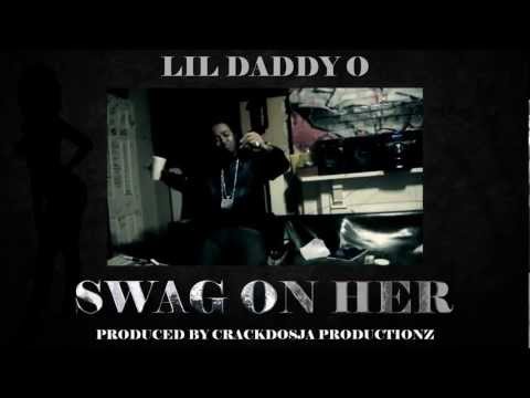 Lil Daddy O Swag On Her Produced By CrackDosja Productionz Promo