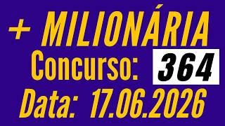 Resultado Milionária 364 de hoje 17/06