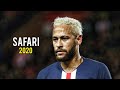 Neymar Jr | Safari - Serena | Skills & Goals | 2020 | HD
