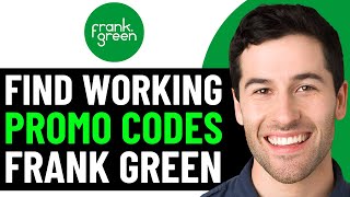 HOW TO GET BEST FRANK GREEN DISCOUNT CODES IN 2026 (FULL GUIDE)