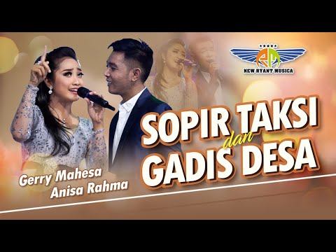 Sopir Taksi Dan Gadis Desa  – Gerry Mahesa Feat Anisa Rahma – RYANT MUSICA