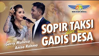 Download lagu Sopir Taksi Dan Gadis Desa Gerry Mahesa Feat Anisa... mp3