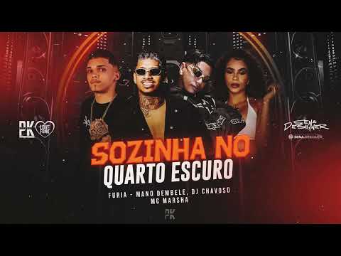 SOZINHA NO QUARTO ESCURO MANO DEMBELE FURIA MC MARCHA DJ CHAVOSO MUSICA NOVA 2025 #manodembele