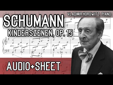Schumann - Kinderszenen, op. 15 (Audio+Sheet) [Horowitz]