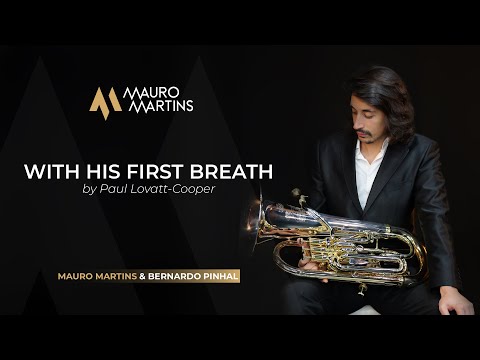 With His First Breath by Paul Lovatt-Cooper (Euphonium: Mauro Martins/ Piano: Bernardo Pinhal)