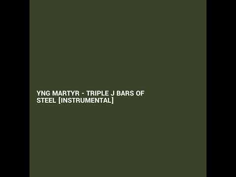 YNG Martyr - Triple J Bars of Steel  [INSTRUMENTAL]