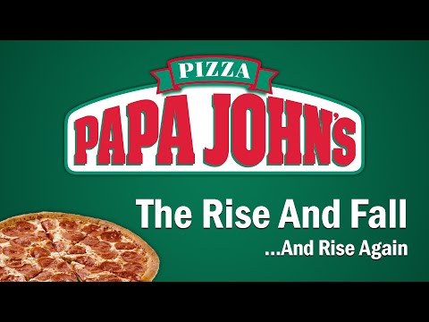 Papa John's - The Rise and Fall...And Rise Again