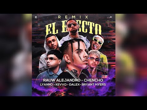 El Efecto Remix - Rauw Alejandro ft. Chencho, Dalex, Bryant Myers, Lyanno, Kevvo (Preview)