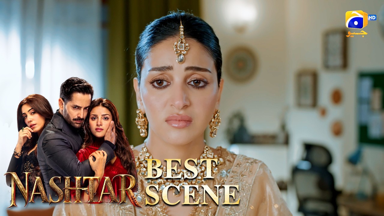 Nashtar Episode 10 | 𝐁𝐞𝐬𝐭 𝐒𝐜𝐞𝐧𝐞 𝟎𝟏 | Danish Taimoor - Anmol Baloch | Har Pal Geo