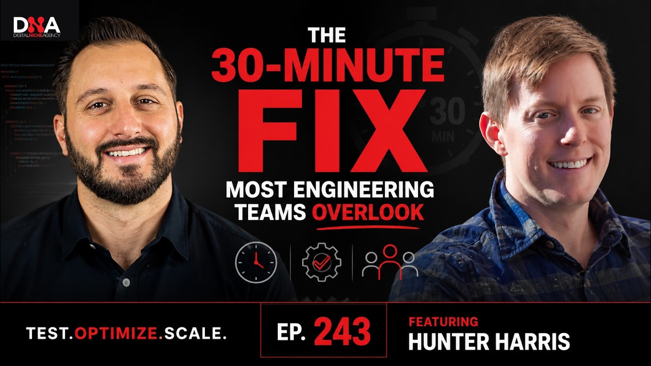 EP. 243: Hunter Harris - The 30-Minute Fix Most Engineering Teams Overlook