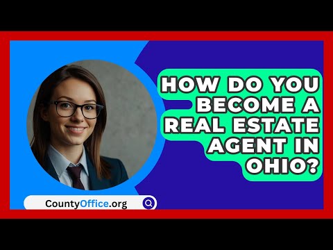 How Do You Become A Real Estate Agent In Ohio? - CountyOffice.org