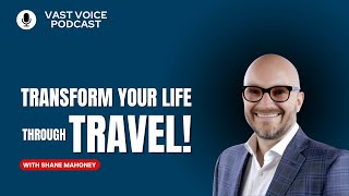 Transform Your Life Through Travel!