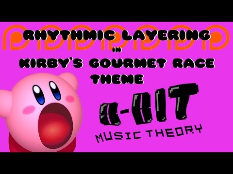 PATRON REQUEST: Rhythmic Layering in Kirby's Gourmet Race Theme
