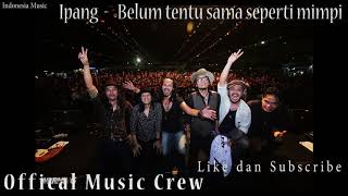Download lagu Ipang -  Orang Sepertiku mp3