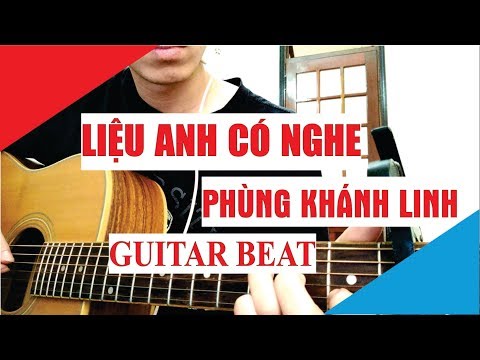 [Guitar Beat] LIỆU ANH CÓ NGHE (...bài hát này) | Phùng Khánh Linh | Tony Vịt