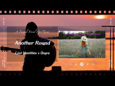 Lost Identities x Onyra - Another Round
