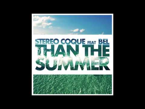 Stereo Coque feat Bel - 'Than The Summer'