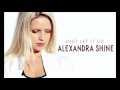 Alexandra Shine - Just Let it go ( 2012 ) 