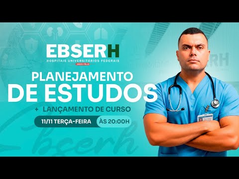CONCURSO EBSERH: PLANEJAMENTO DE ESTUDOS + LANÇAMENTO DO CURSO