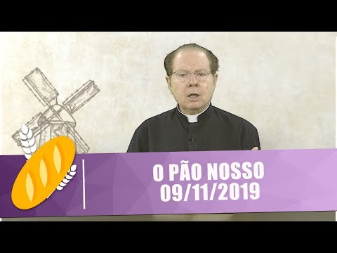 O Pão Nosso - 09/11/19