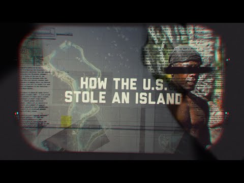 How The United States Stole An Island To Build A Military Base