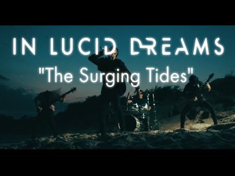 In Lucid Dreams - The Surging Tides (Official Video)
