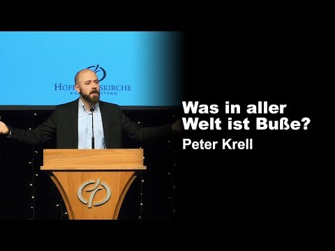 Was in aller Welt ist Buße? - Gottes Kraft Raum geben | Peter Krell